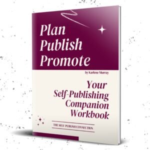 Front cover of Plan. Publish. Promote.: Your Self-Publishing Companion Workbook by Karlene Murray, a self-publishing workbook for authors and entrepreneurs.