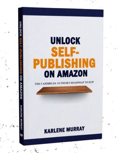 Front cover of Unlock Self-Publishing on Amazon by Karlene Murray, a practical guide for Caribbean authors using Amazon KDP.